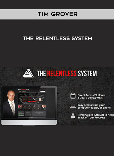 Tim Grover – The Relentless System courses available download now.