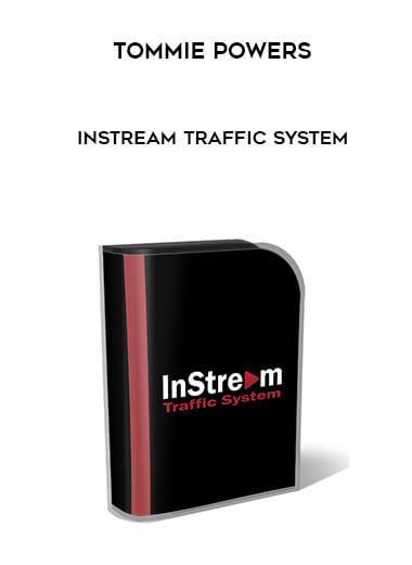 Tommie Powers - InStream Traffic System courses available download now.