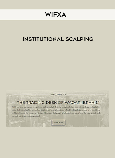 Wifxa – INSTITUTIONAL SCALPING courses available download now.