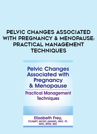 Pelvic Changes Associated with Pregnancy & Menopause: Practical Management Techniques from https://roledu.com