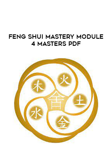 Feng Shui Mastery Module 4 Masters PDF from https://roledu.com