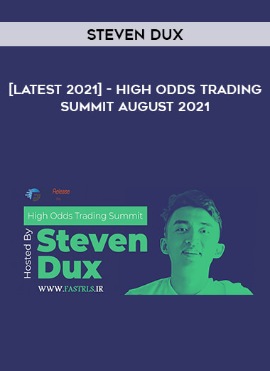 [Latest 2021] Steven Dux- High Odds Trading Summit August 2021 from https://roledu.com