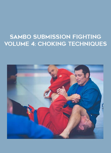 Sambo Submission Fighting Volume 4: Choking Techniques from https://roledu.com