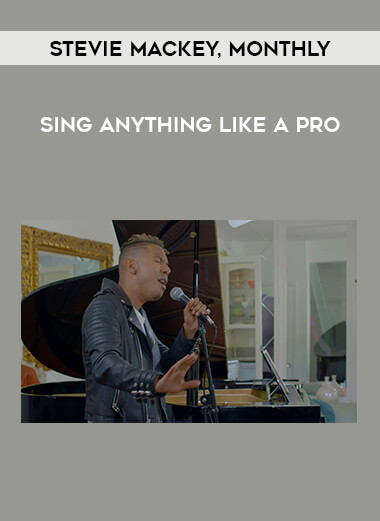 Sing Anything Like a Pro by Stevie Mackey