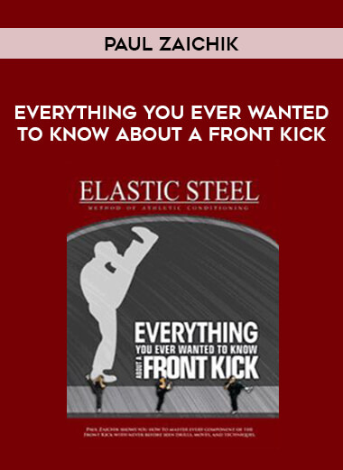 Paul Zaichik- Everything You Ever Wanted to Know About a Front Kick from https://roledu.com