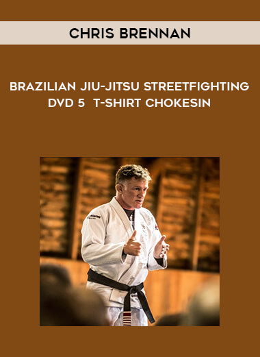 Chris Haueter - Brazilian Jiu-Jitsu Streetfighting DVD 5  T-shirt chokesIn from https://roledu.com