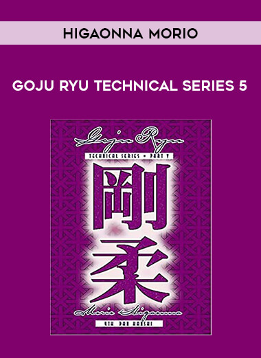 Higaonna Morio - Goju Ryu Technical Series 5 from https://roledu.com