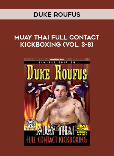 Duke Roufus - Muay Thai Full Contact Kickboxing (Vol. 3-8) from https://roledu.com