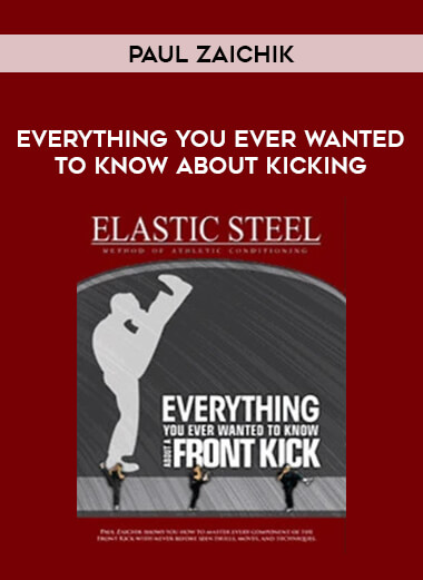 Paul Zaichik- Everything You Ever Wanted To Know About Kicking from https://roledu.com