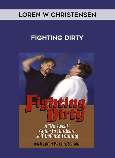 Loren W Christensen- Fighting Dirty from https://roledu.com