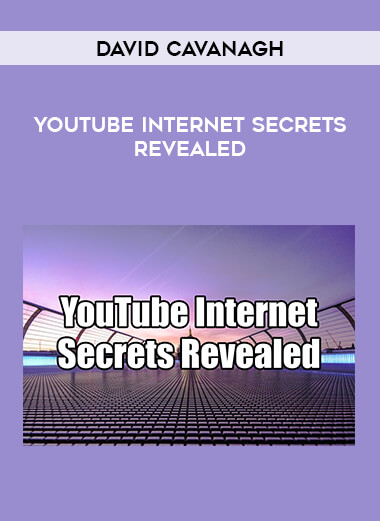 David Cavanagh - YouTube Internet Secrets Revealed from https://roledu.com