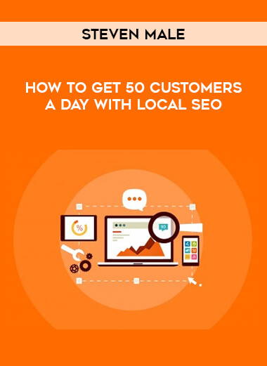 Steven Male - How To Get 50 Customers A Day With Local SEO from https://roledu.com