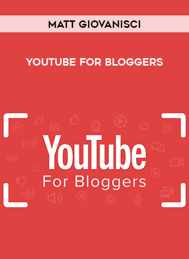 Matt Giovanisci – YouTube for Bloggers from https://roledu.com