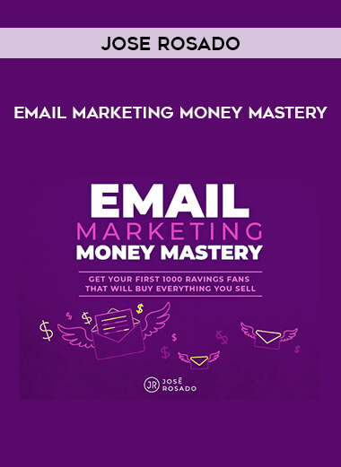 Jose Rosado - Email Marketing Money Mastery from https://roledu.com