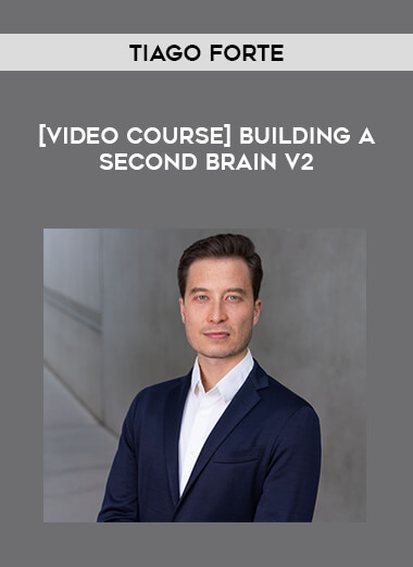 [Video Course] Building A Second Brain V2 by Tiago Forte from https://roledu.com