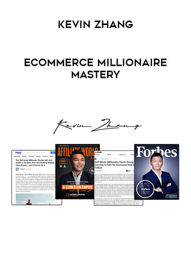 Kevin Zhang - Ecommerce Millionaire Mastery from https://roledu.com